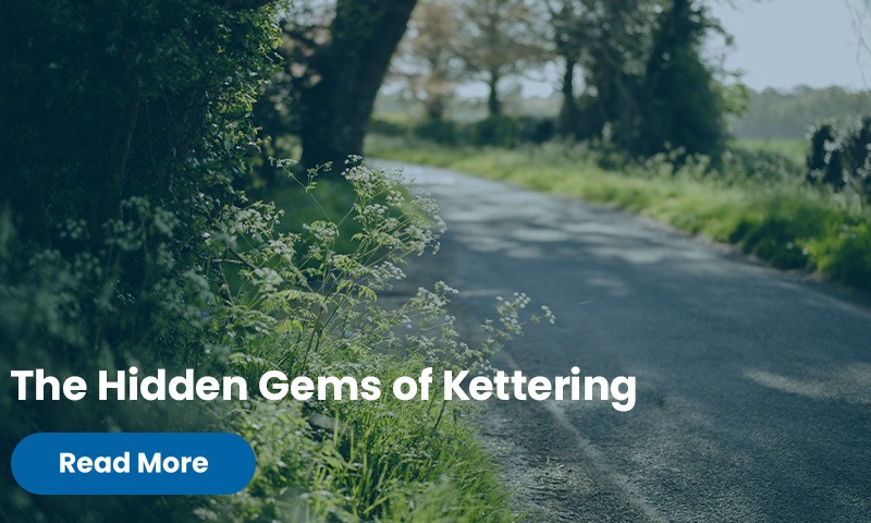 The Hidden Gems of Kettering: Local Drives, Scenic Routes & Weekend Adventures