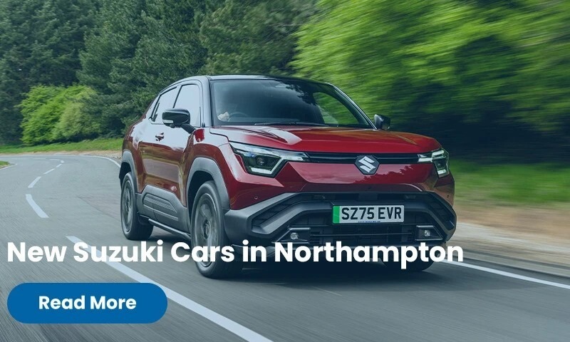 New Suzuki Cars in Northampton – A Local Dealer You Can Trust