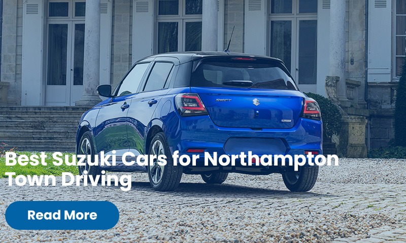Best Suzuki Cars for Northampton Town Driving